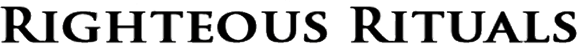 Righteous Rituals